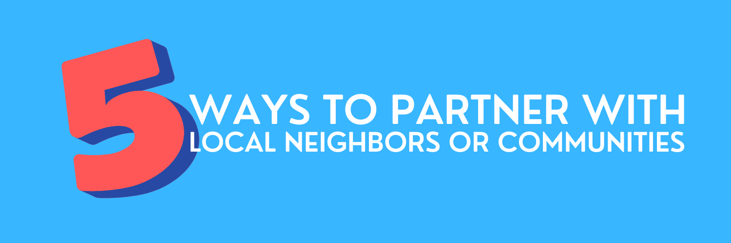 “5” in red and blue with text: “Ways to Partner with Local Neighbors or Communities”