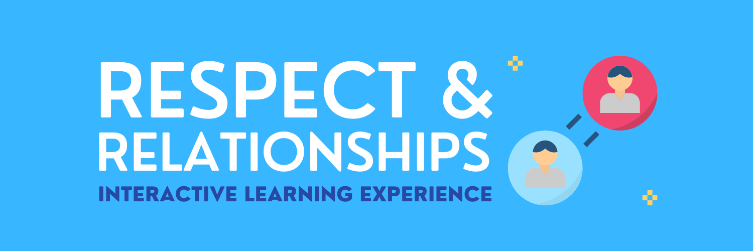 Respect & Relationships interactive learning experience banner on blue background with circular icons