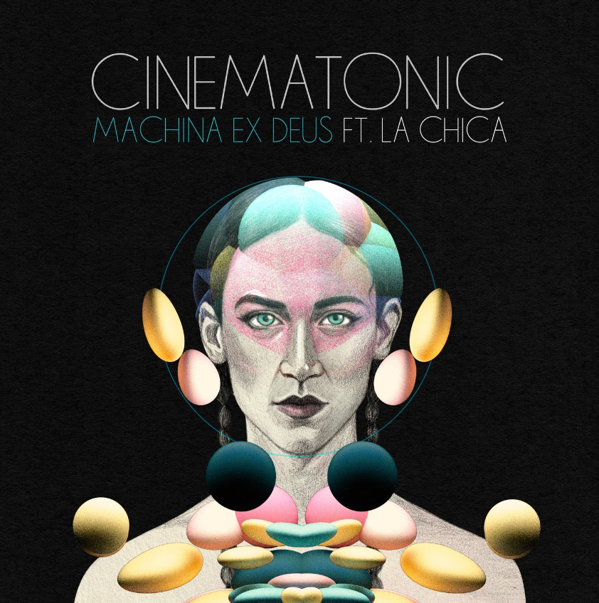 A poster for cinematonic machina ex deus ft la chica