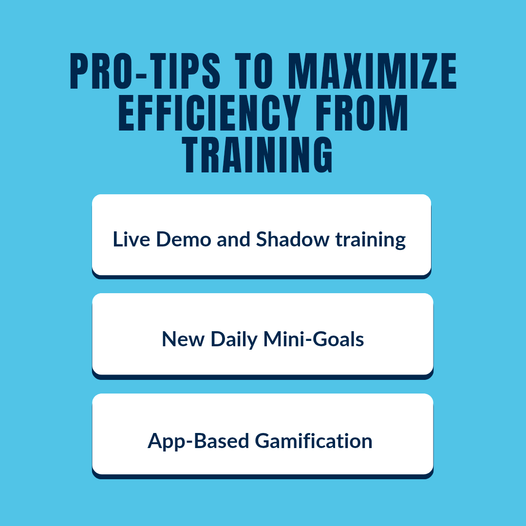 Blue graphic: Pro-tips to maximize training efficiency. Includes live demo/shadow, mini-goals, and app-based gamification.
