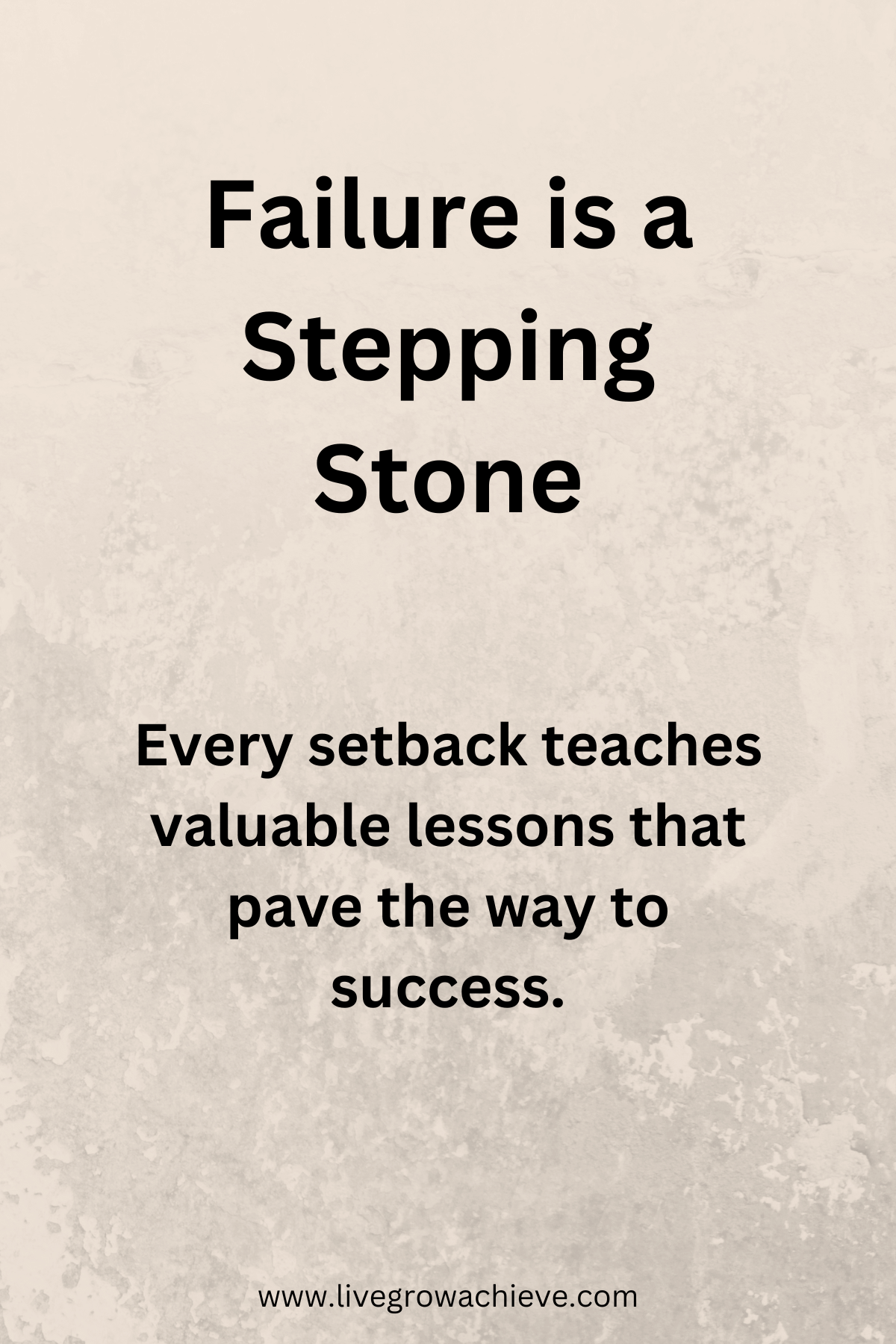 Failure is a stepping stone every setback teaches valuable lessons that pave the way to success.