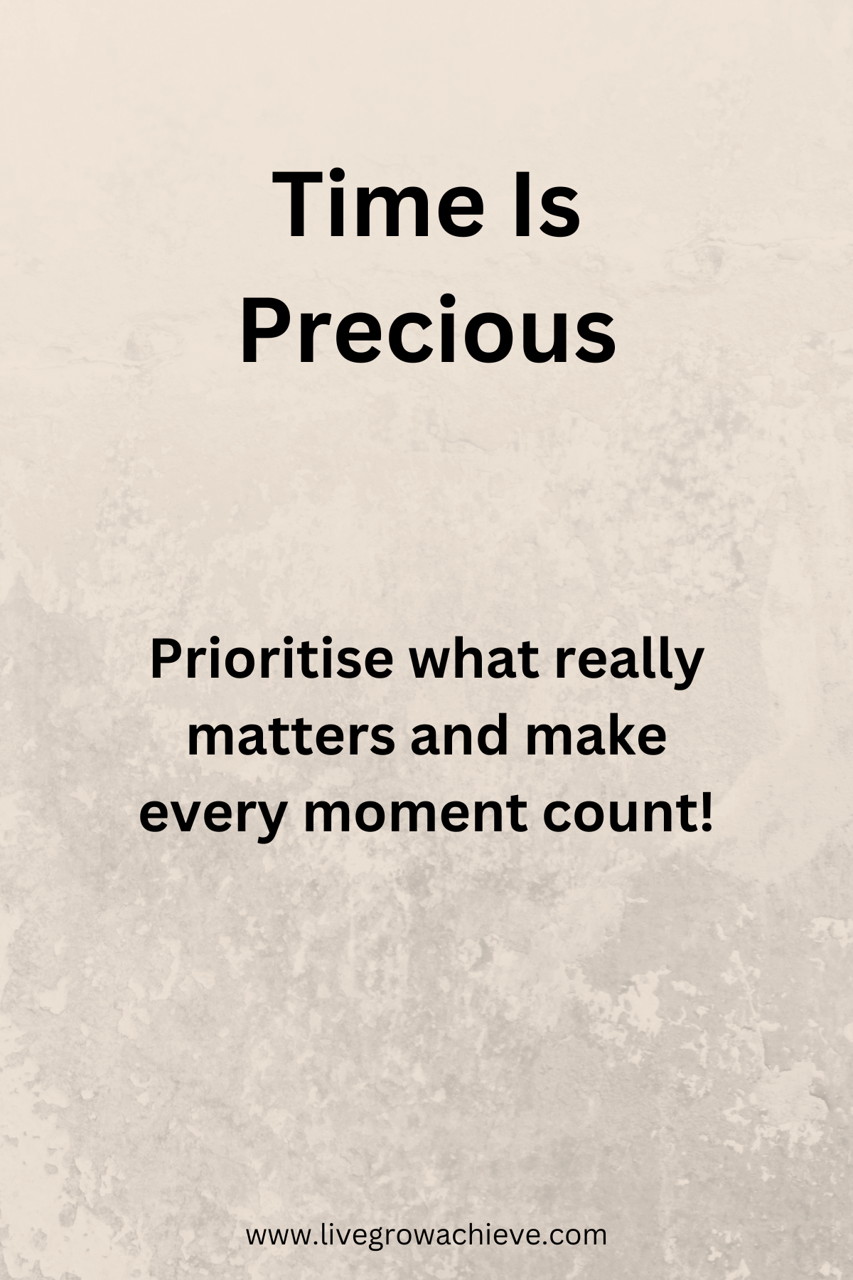 A poster that says time is precious on it
