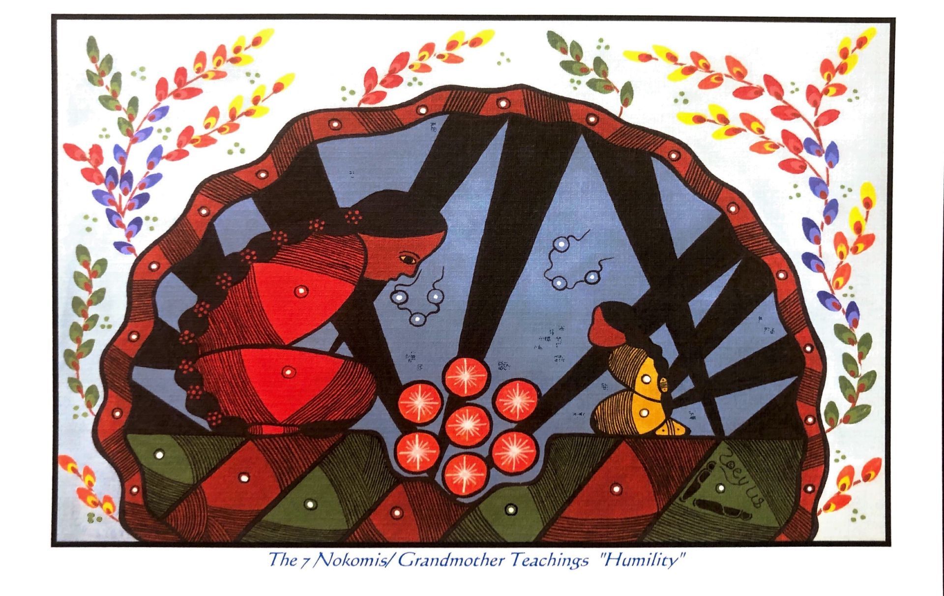 Our core values reflect the Seven Grandmother Teachings—Humility, Honesty, Love, Respect, Bravery, Wisdom, and Truth 