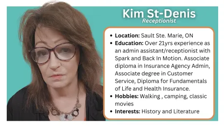 This is Kim St-Denis, receptionist and a welcoming face at Spark Rehab.