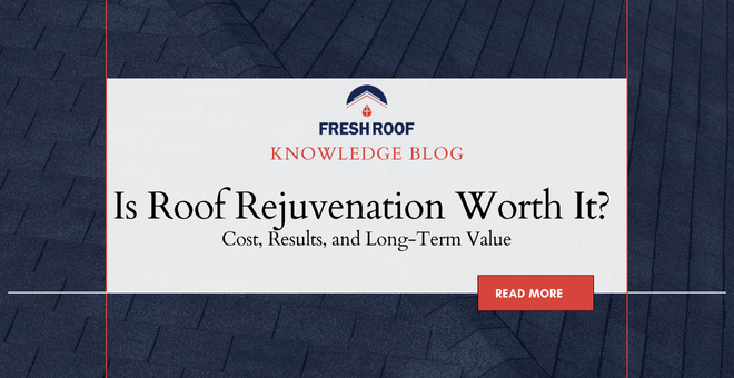 is roof rejuvenation worth it