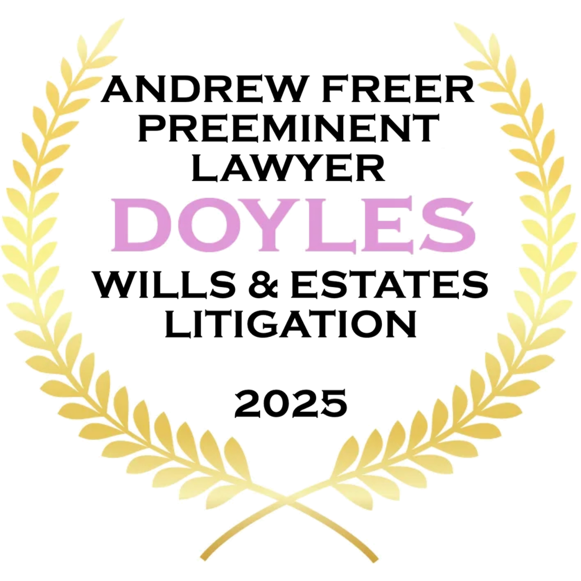 Award badge: Andrew Freer, Preeminent Lawyer, Doyle's Wills & Estates Litigation, 2025, within a golden wreath.