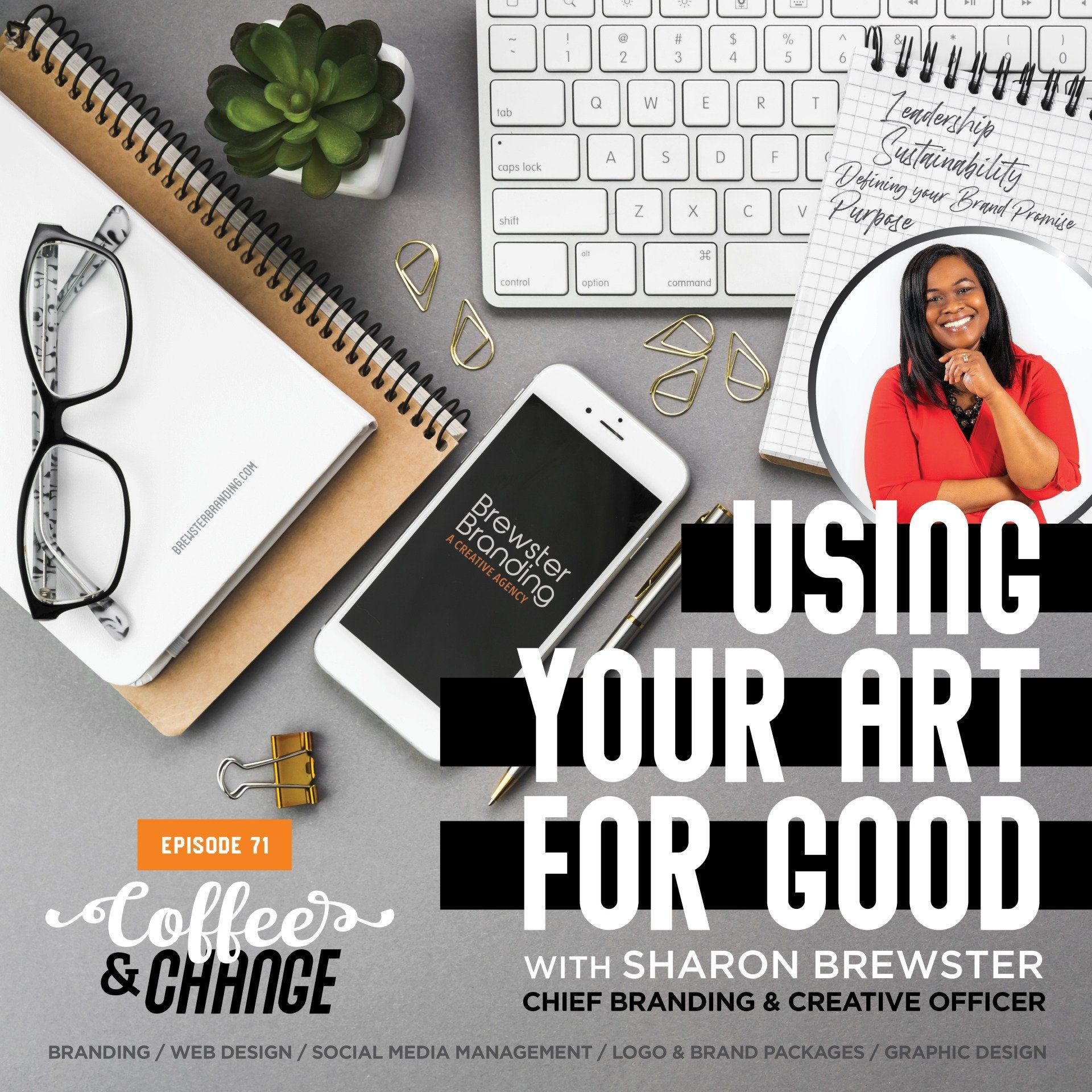 Coffee & Change Podcast: Using Your Art for Good featuring Sharon Brewster