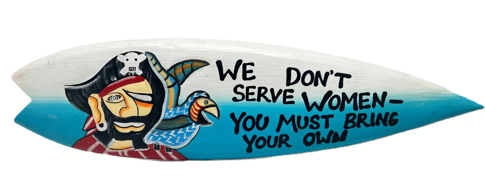 We Dont Serve Surfboard Woman Sign KK N-1207-S-WOMAN