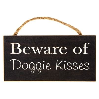 Doggie Kisses Sign 10 1/4