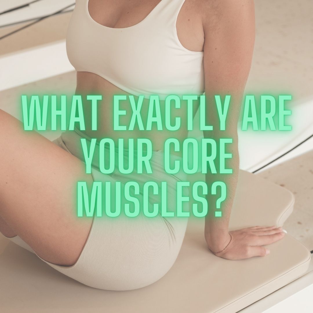 What exactly are your Core Muscles?