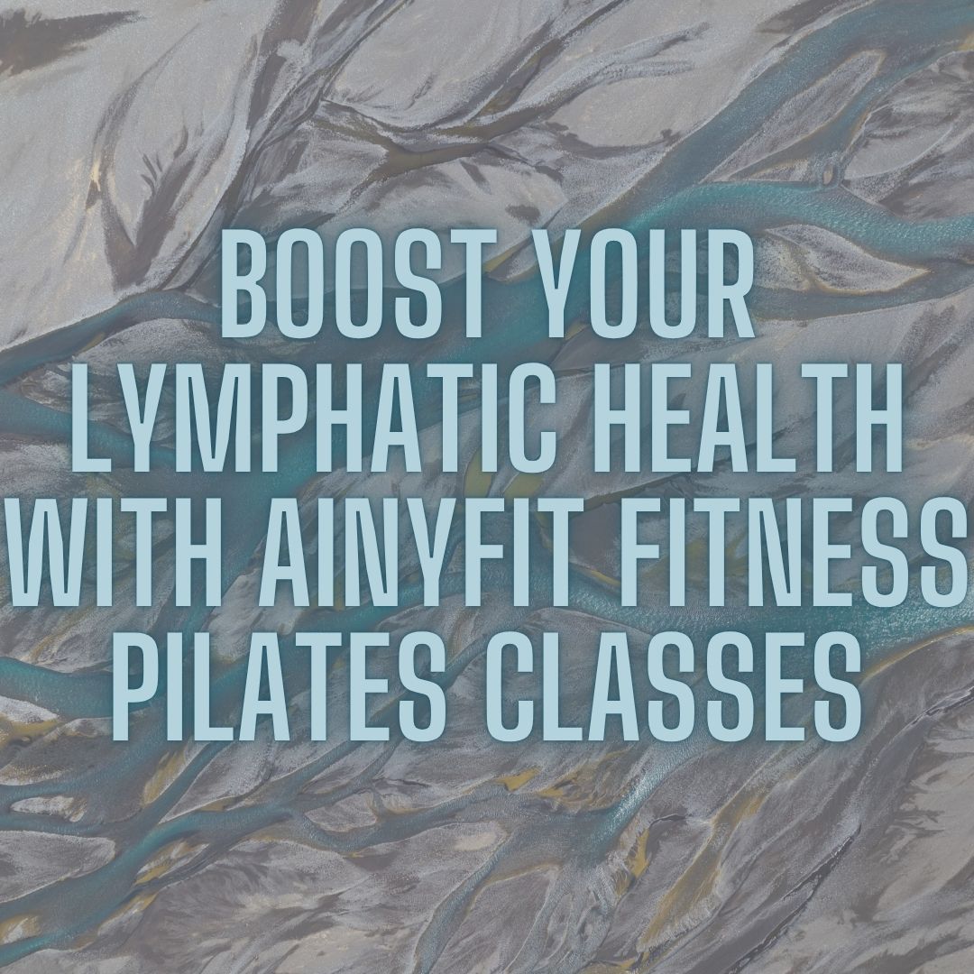 Click image to find an AinyFit Fitness PILATES class that could help your lymphatic health Pilates for Lymphatic Drainage: Boost Your Health with AinyFit Fitness