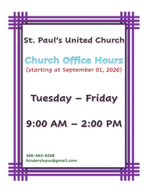 A graphic that reads “Church Office Information: Tuesday - Friday, 9 am - 2 pm. Office Admin: Louela Lacson, 306-463-6508 or kindersleyuc@gmail.com. Minister: The Rev. Piotr Strzelecki VDM. Facebook: facebook.com/StaulsKindersley”