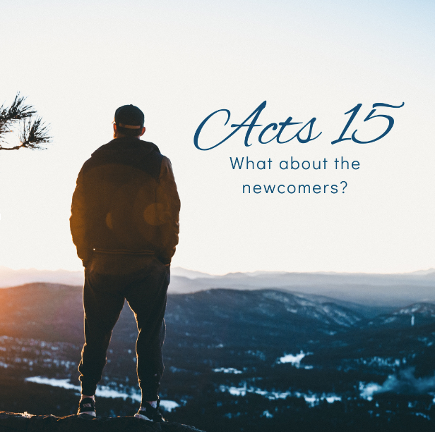 A man standing on top of a mountain with the words acts 15 what about the newcomers