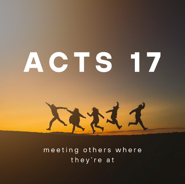A poster for acts 17 meeting others where they 're at