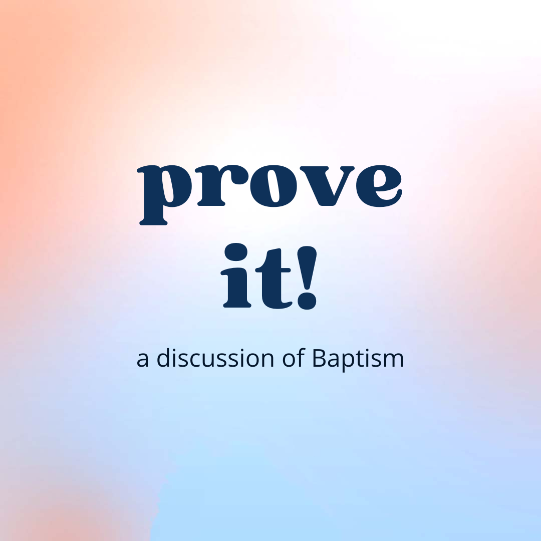 A poster that says prove it a discussion of baptism