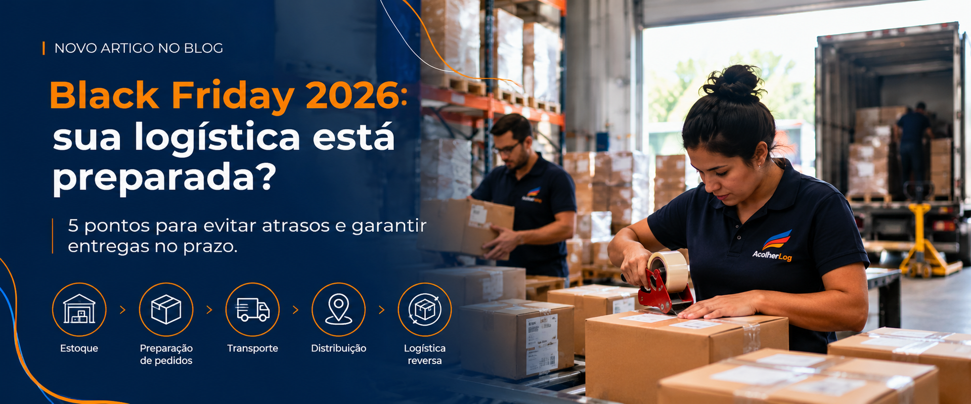 Logística para Black Friday 2026 com equipe preparando pedidos, estoque, transporte e distribuição e