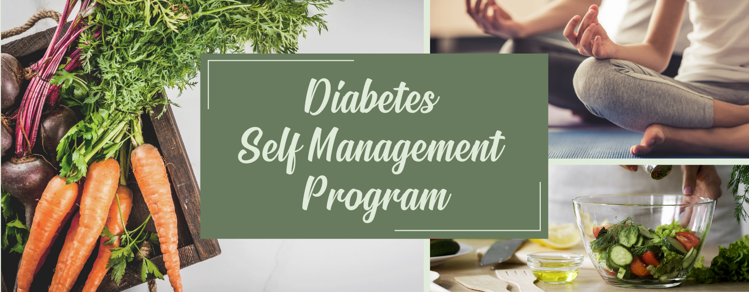 Collage with vegetables, meal prep, and people exercising; centered text reads “Diabetes Self Management Program”