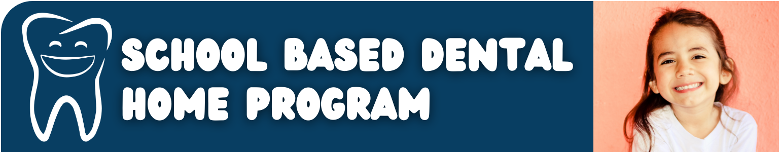 School-based dental home program banner with tooth logo, smiling child, blue background