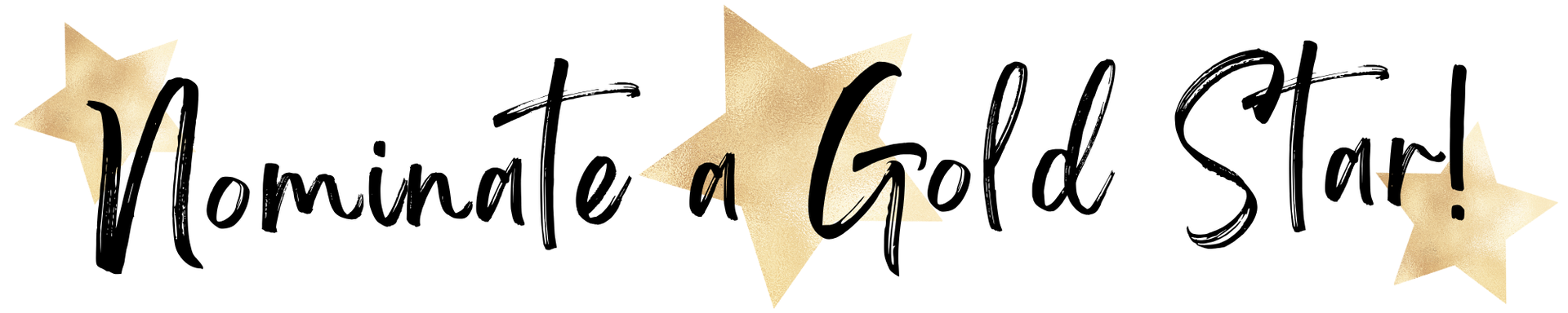 Graphic image displaying the handwritten style text “Nominate a Gold Star!” with gold star shapes positioned behind the text on a white background.
