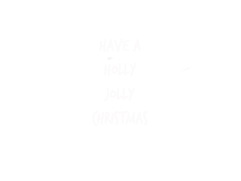 A white background with the words `` have a holly jolly christmas '' written on it.