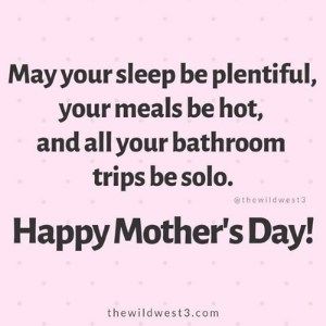 Mother's Day card: text wishing sleep, hot meals, and solo bathroom trips. Pink background, white text.
