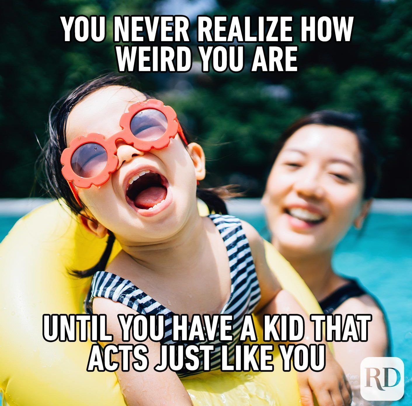 Child in sunglasses laughs in pool with an adult; meme about realizing you're weird when your kid acts like you.