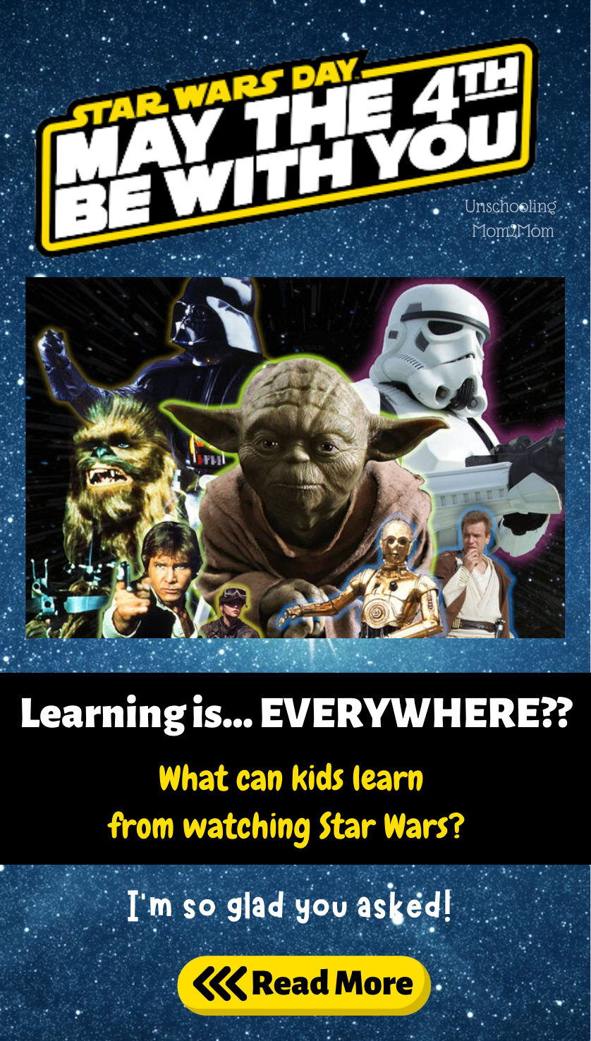 Star Wars, Unschooling, Learning is Everywhere