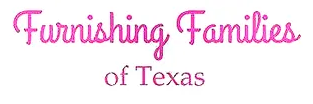 "Furnishing Families of Texas" logo in pink script.