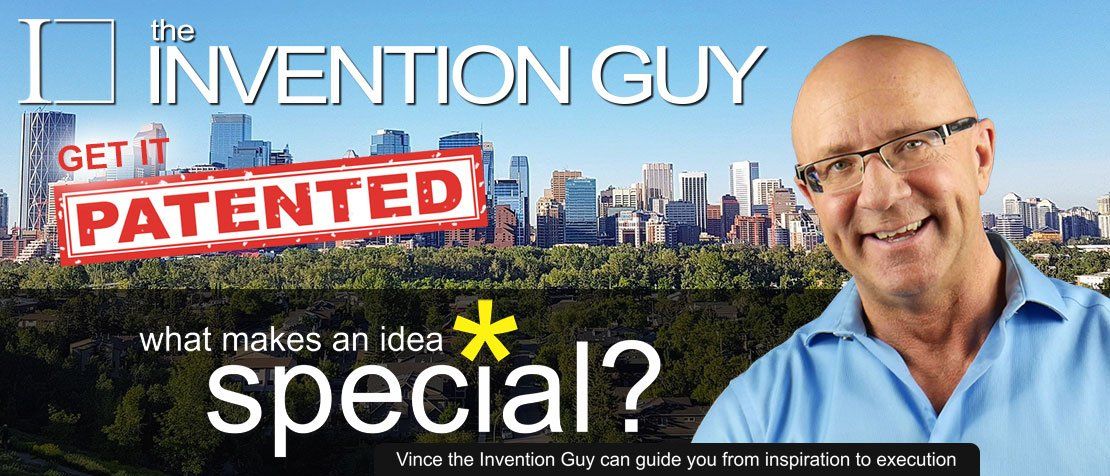 Patents Calgary The Invention Guy Innovative Licensing Promotion Patents Calgary The Invention Guy Innovative Licensing Promotion