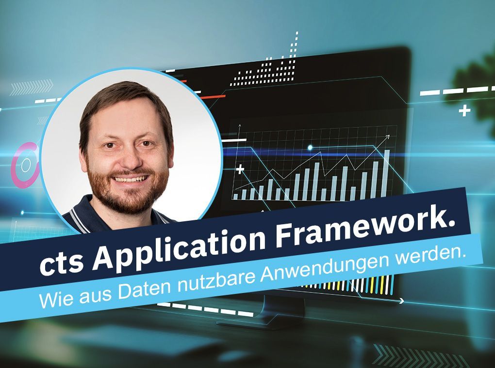 Portrait vor Daten-Dashboard: cts Application Framework – Wie aus Daten nutzbare Anwendungen werden.