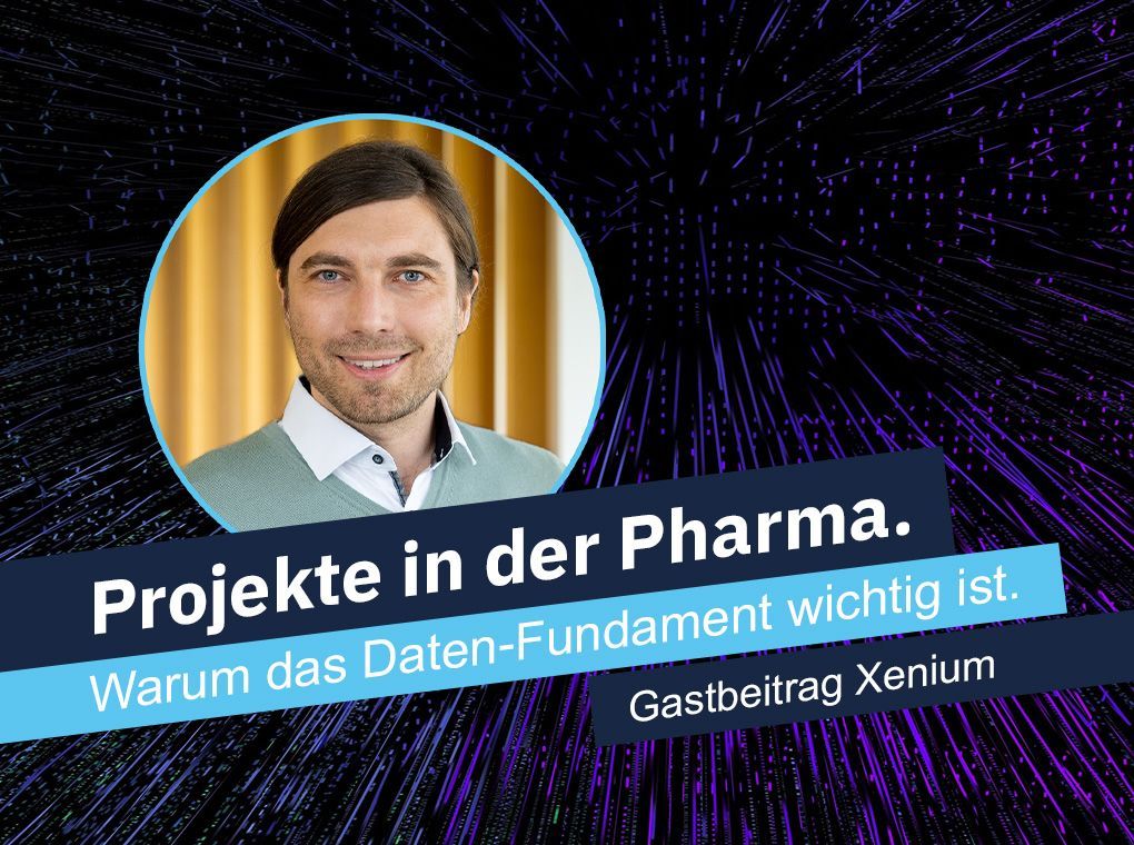 Porträt eines Mannes mit Text: „Projekte in der Pharma. Warum das Daten-Fundament wichtig ist.“