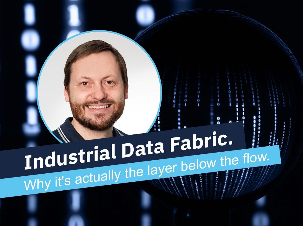 Promotional graphic for “Industrial Data Fabric” with a headshot and the tagline “Why it’s actually the layer below the flow.”