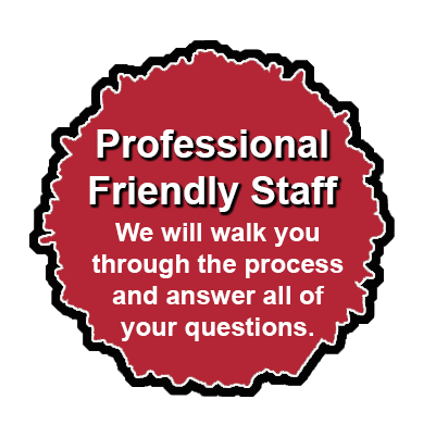 Red badge with white text: “Professional Friendly Staff” and “We will walk you through the process and answer your questions.”