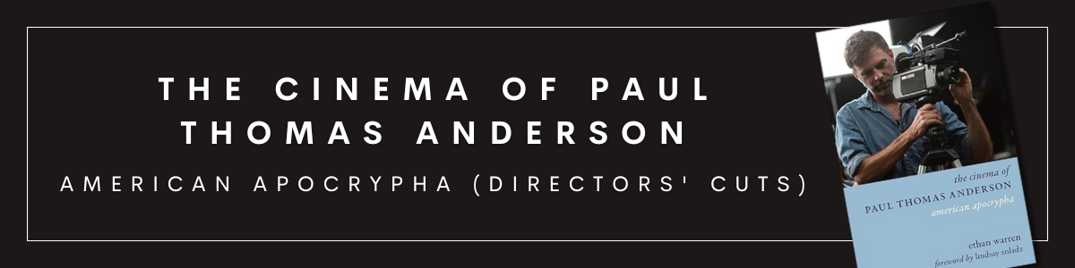 Shop on Amazon The Cinema of Paul Thomas Anderson (Director Cuts)