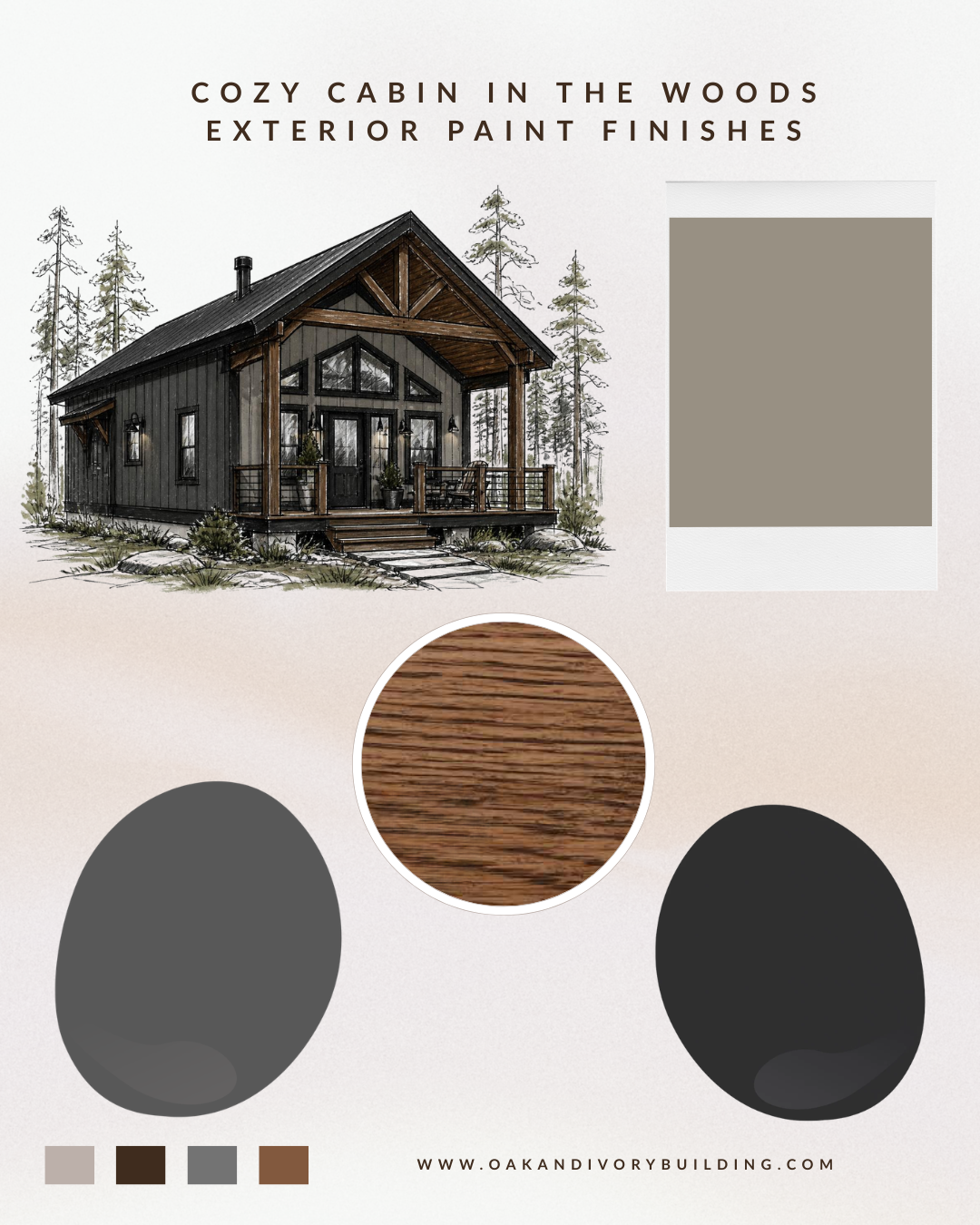 Cabin exterior paint palette with charcoal, taupe, and wood tones on a cozy forest home design board