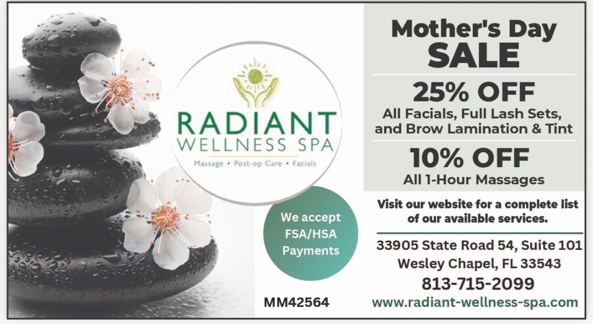 Mother's Day Sale, 25% off all facials, full lash sets, and brow lamination & tint. 10% off all 1-hour massages. Call 813-715-2099
