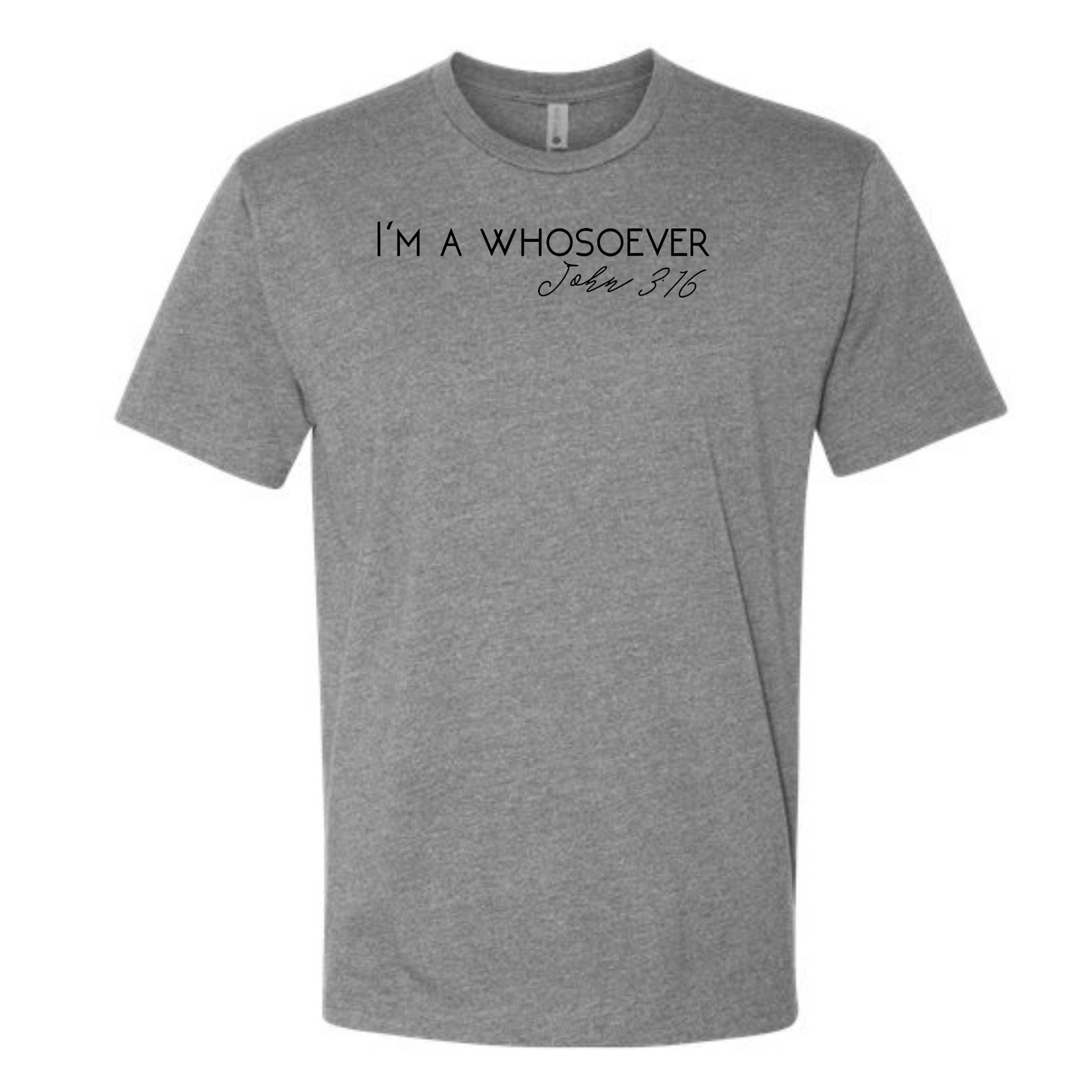 Gray T-shirt with text reading “I’M A WHOSOEVER Christ-like”
