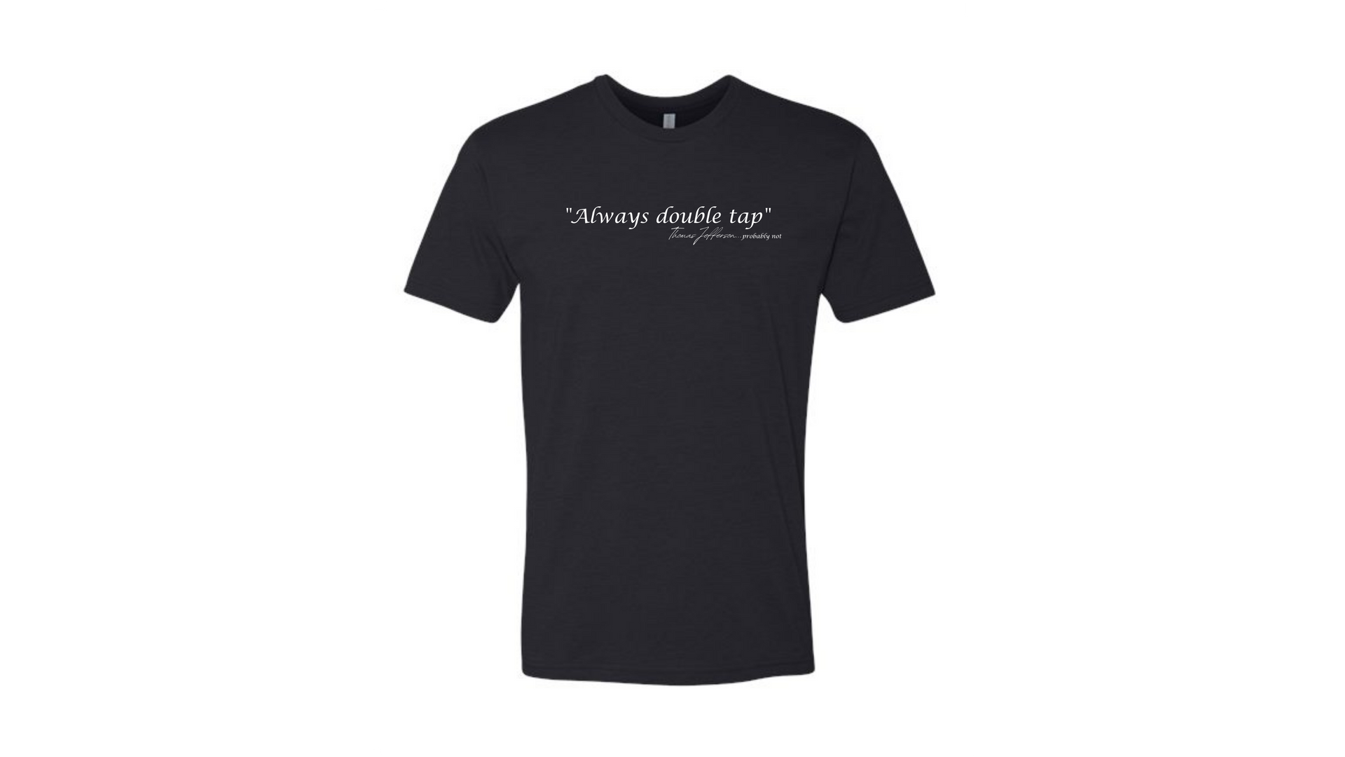 Black T-shirt with white text printed across the chest, shown on a white background