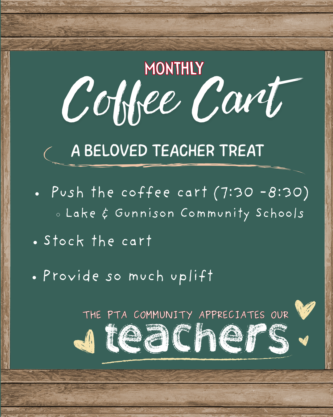 Poster for a monthly coffee cart for teachers at Lake & Gunnison Community Schools. Text on a green chalkboard background.