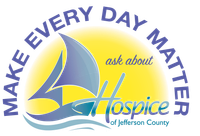 A logo that says make every day matter ask about hospice of jefferson county
