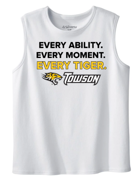 White sleeveless shirt with “Every Ability. Every Moment. Every Tiger.” and Towson logo