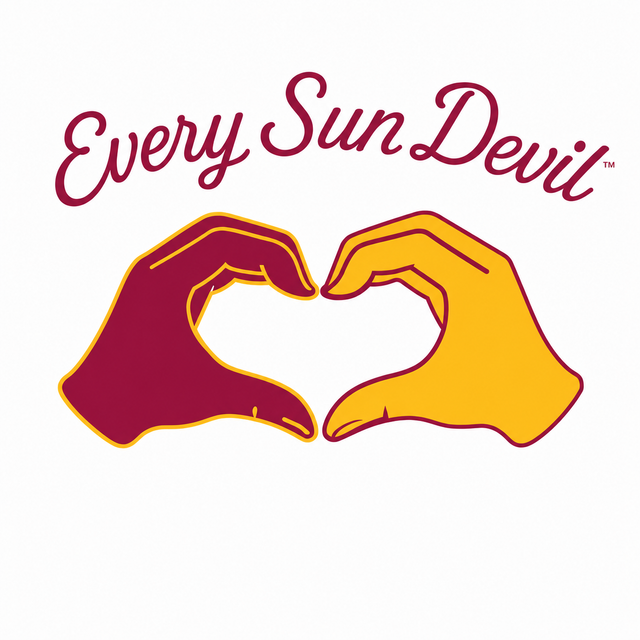 Every Sun Devil text above two hands forming a heart in maroon and gold