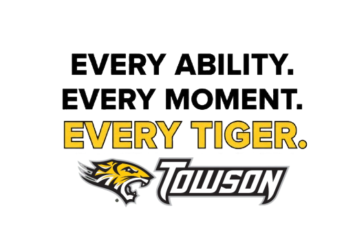 Towson Tigers slogan graphic: “Every Ability. Every Moment. Every Tiger.” with tiger logos and Towson wordmark