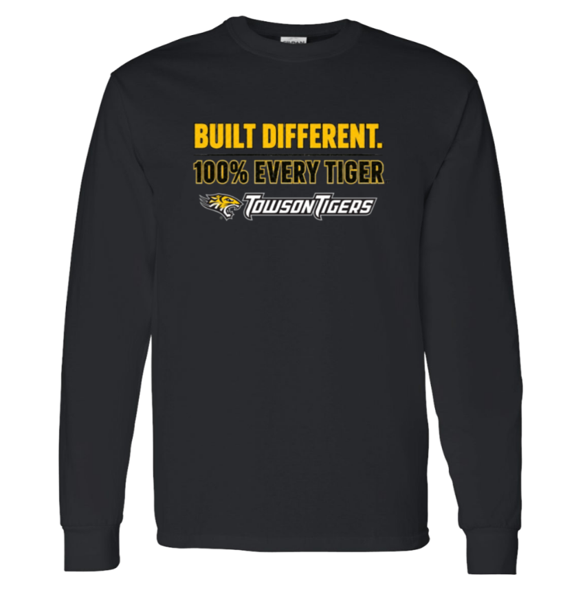 Black long-sleeve shirt with yellow “BUILT DIFFERENT. 100% EVERY TIGER” text and Towson Tigers logo