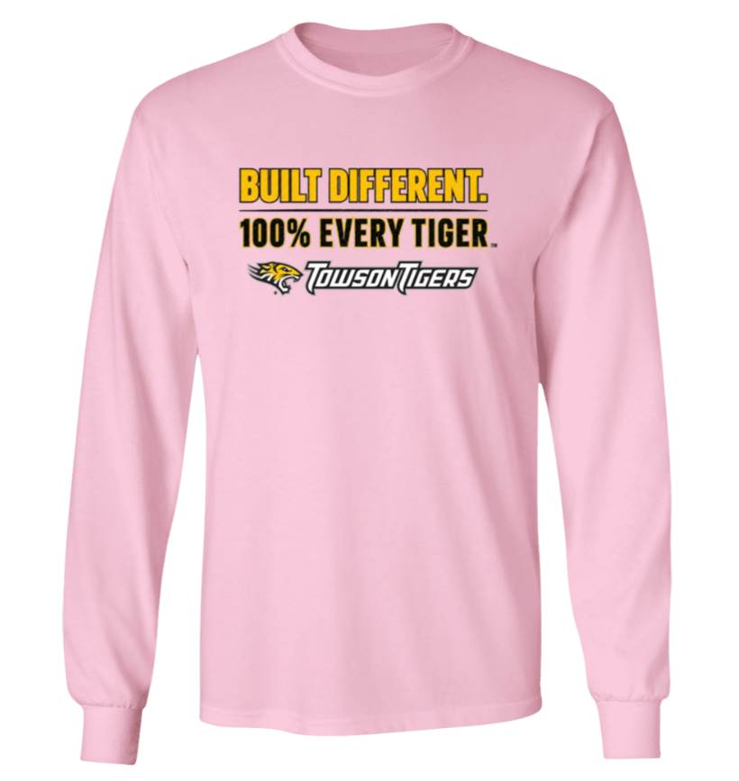 Pink long-sleeve T-shirt with "Built Different. 100% Every Tiger" Towson Tigers logo