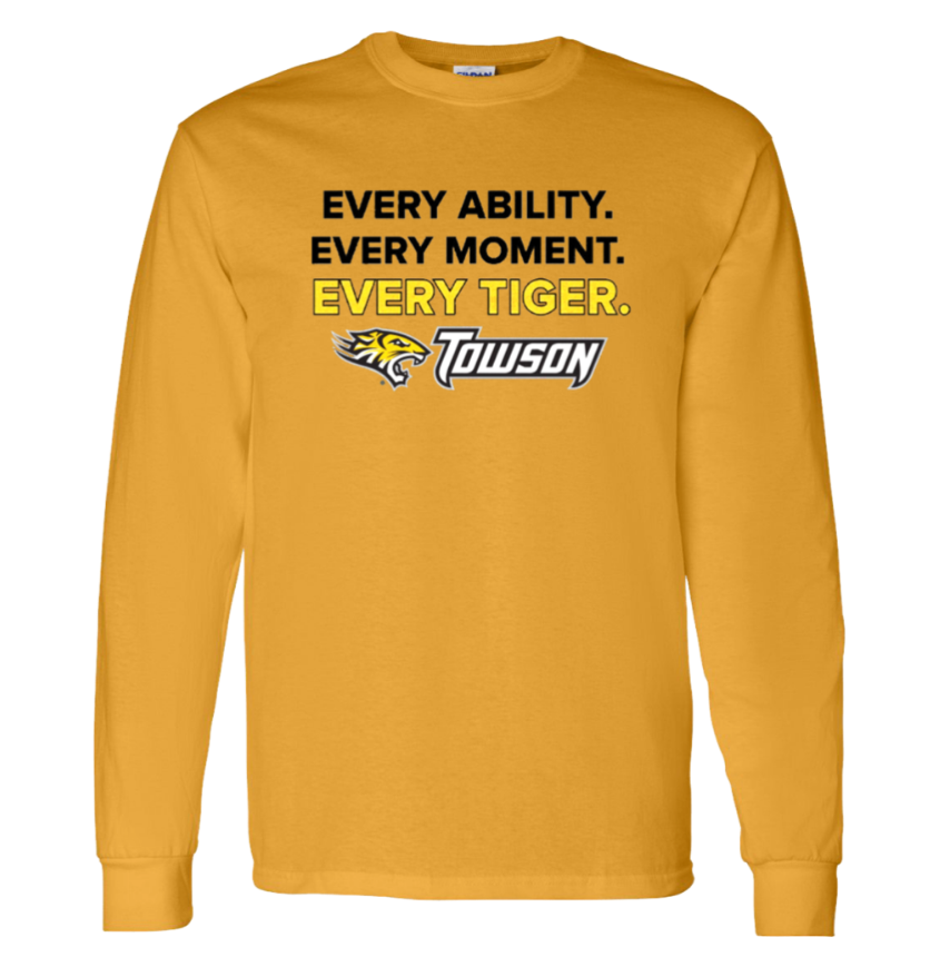 Gold long-sleeve T-shirt with “Every Ability. Every Women. Every Tiger.” and Towson logo