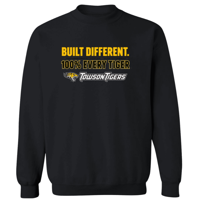 Black sweatshirt with yellow “BUILT DIFFERENT. 100% EVERY TIGER” Towson Tigers logo on chest