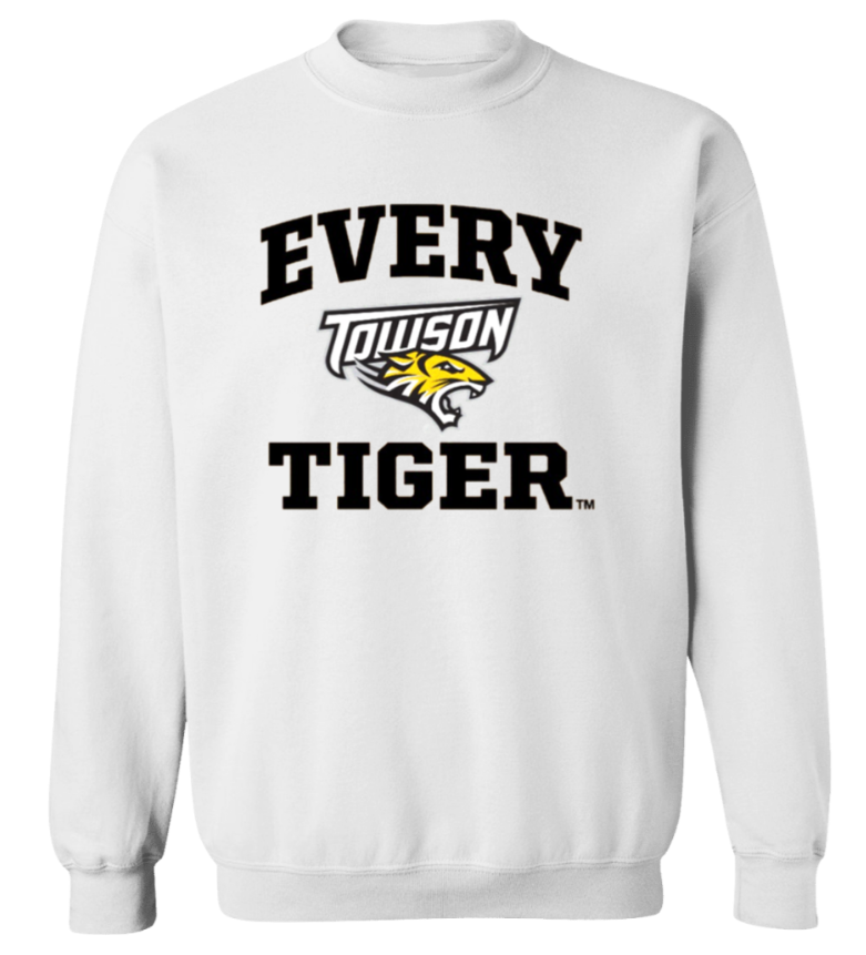 White sweatshirt with “EVERY TOWSON TIGER” text and a tiger logo on the chest.