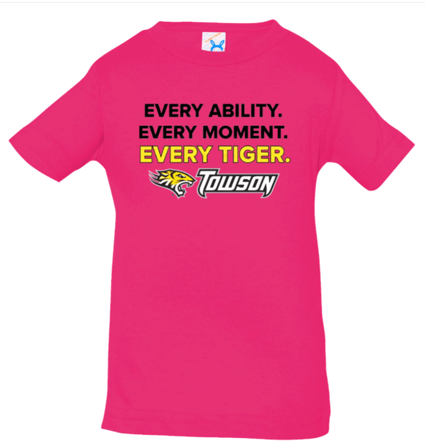 Hot pink Towson Tigers T-shirt with “Every ability. Every moment. Every tiger.” text on front