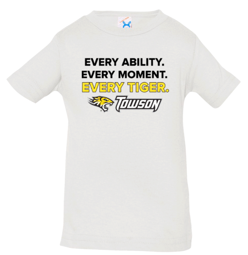 White Towson Tigers T-shirt with “Every Ability. Every Moment. Every Tiger.” text and logo
